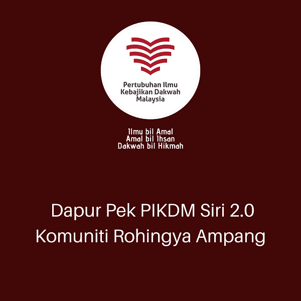 Dapur Pek PIKDM Siri 2.0 Komuniti Rohingya Ampang
