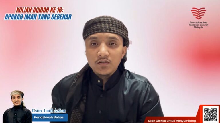 [Tonton] Part 16 Kuliah Aqidah Apakah Iman Yang Sebenar KA16